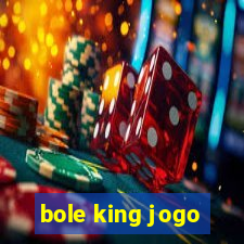 bole king jogo